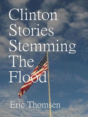 cover image of Clinton Stories Stemming the Flood